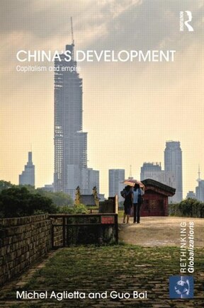 China's Development: Capitalism And Empire