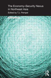 Front cover_The Economy-Security Nexus in Northeast Asia