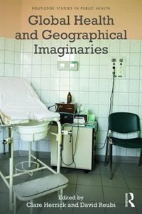 Front cover_Global Health And Geographical Imaginaries