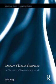 Couverture_Modern Chinese Grammar - a Clause-Pivot Approach