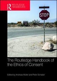 Front cover_The Routledge Handbook Of The Ethics Of Consent