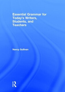 Couverture_Essential Grammar For Today's Writers, Students, And Teachers