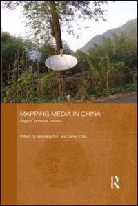 Mapping Media In China: Region, Province, Locality