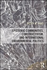 Front cover_Epistemic Communities, Constructivism, And International Environmental Politics