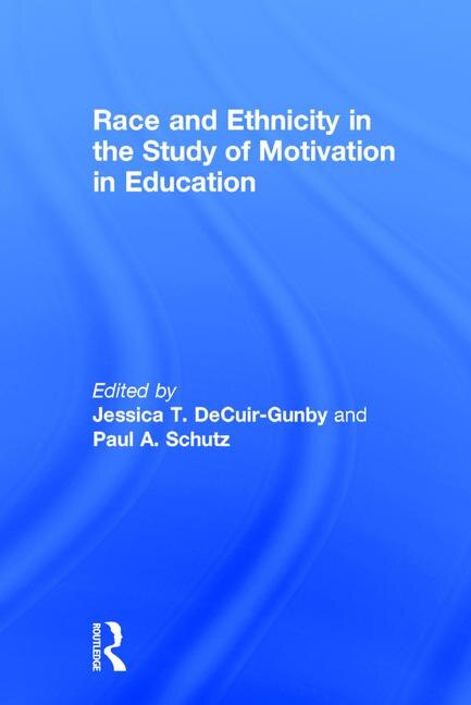 Front cover_Race And Ethnicity In The Study Of Motivation In Education
