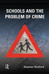 Front cover_Schools And The Problem Of Crime