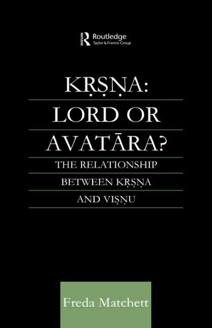 Krsna: Lord Or Avatara?: The Relationship Between Krsna And Visnu