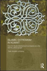 Islamic Extremism In Kuwait: From The Muslim Brotherhood To Al-qaeda And Other Islamic Political Groups