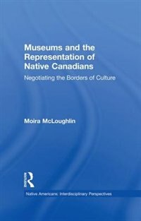 Front cover_Museums And The Representation Of Native Canadians