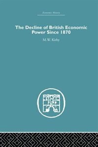 Couverture_The Decline of British Economic Power Since 1870