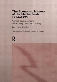 Front cover_The Economic History Of The Netherlands 1914-1995