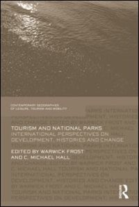 Tourism And National Parks: International Perspectives On Development, Histories And Change