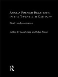 Couverture_Anglo-french Relations In The Twentieth Century