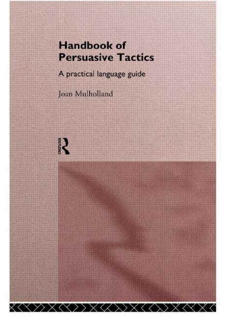 Front cover_A Handbook Of Persuasive Tactics