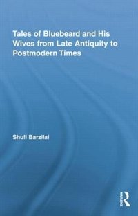 Front cover_Tales Of Bluebeard And His Wives From Late Antiquity To Postmodern Times