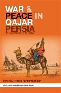 Front cover_War And Peace In Qajar Persia