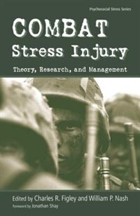 Combat Stress Injury: Theory, Research, And Management