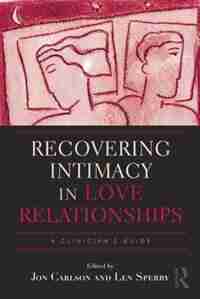 Recovering Intimacy In Love Relationships: A Clinician's Guide de Jon Carlson