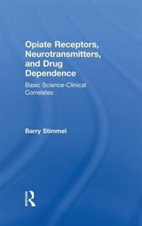 Couverture_Opiate Receptors, Neurotransmitters, And Drug Dependence