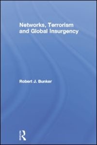 Networks, Terrorism And Global Insurgency