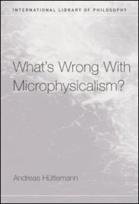 Front cover_What's Wrong With Microphysicalism?