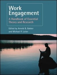 Work Engagement: A Handbook Of Essential Theory And Research