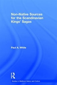 Couverture_Non-native Sources For The Scandinavian Kings' Sagas