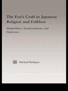 Front cover_The Fox's Craft In Japanese Religion And Culture