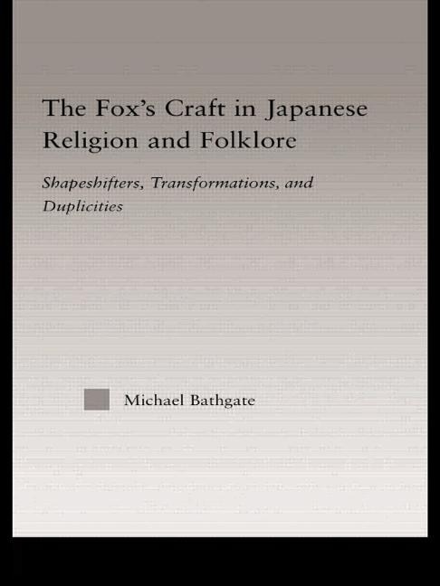 Front cover_The Fox's Craft In Japanese Religion And Culture