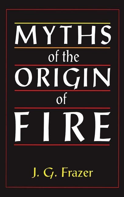 Front cover_Myths of the Origin of Fire