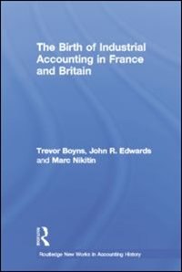 The Birth Of Industrial Accounting In France And Britain