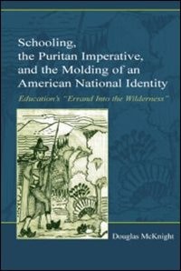 Couverture_Schooling, the Puritan Imperative, and the Molding of an American National Identity