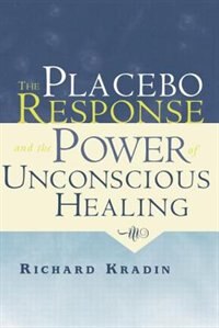 Couverture_The Placebo Response and the Power of Unconscious Healing