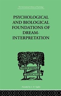 Couverture_Psychological And Biological Foundations Of Dream-interpretation