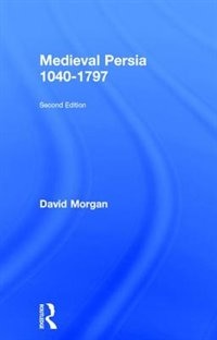 Front cover_Medieval Persia 1040-1797