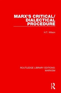 Front cover_Marx's Critical/Dialectical Procedure (RLE Marxism