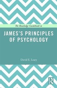 Front cover_The Routledge Guidebook To James's Principles Of Psychology