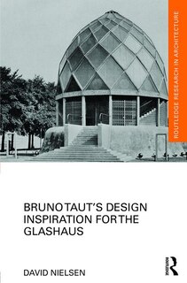 Front cover_Bruno Taut's Design Inspiration For The Glashaus