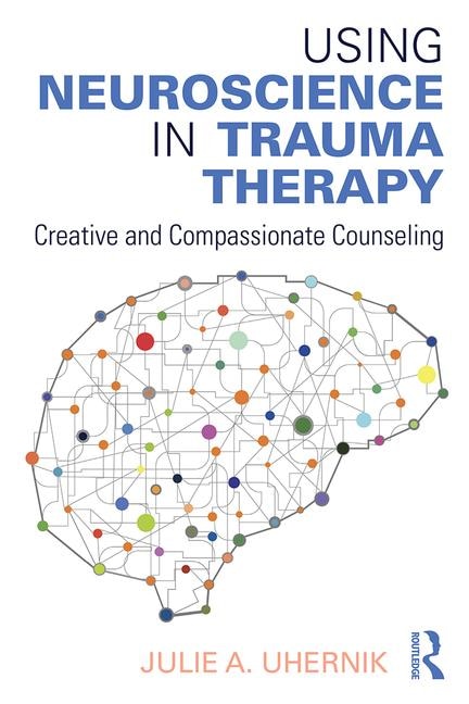 Couverture_Using Neuroscience In Trauma Therapy