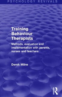Couverture_Training Behaviour Therapists (Psychology Revivals)