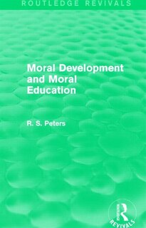 Front cover_Moral Development and Moral Education (Routledge Revivals)