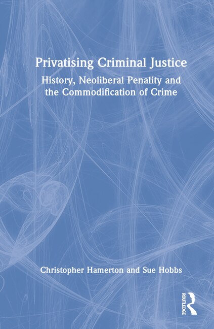 Front cover_Privatising Criminal Justice