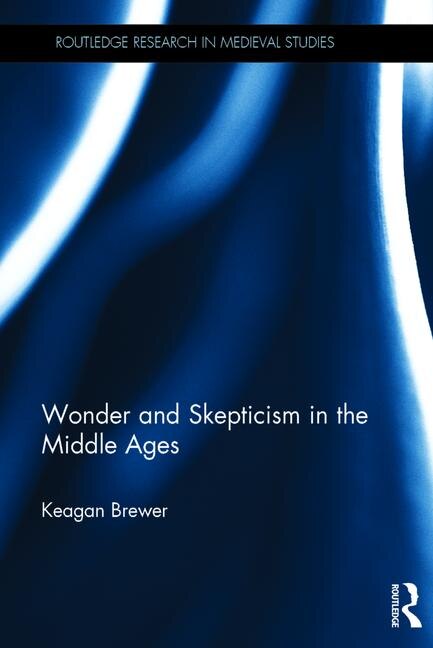 Couverture_Wonder And Skepticism In The Middle Ages