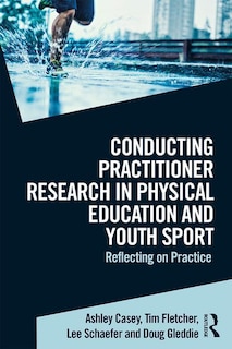 Couverture_Conducting Practitioner Research In Physical Education And Youth Sport
