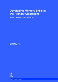 Front cover_Developing Memory Skills In The Primary Classroom