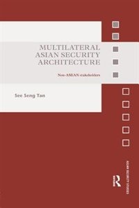 Multilateral Asian Security Architecture: Non-asean Stakeholders