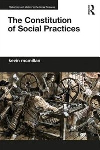 Couverture_The Constitution Of Social Practices