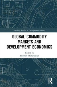 Front cover_Global Commodity Markets And Development Economics