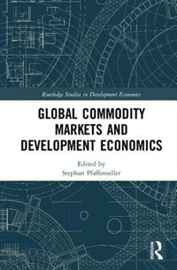 Front cover_Global Commodity Markets And Development Economics