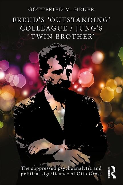 Front cover_Freud's 'outstanding' Colleague/jung's 'twin Brother'